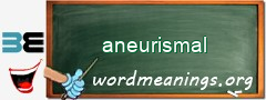 WordMeaning blackboard for aneurismal